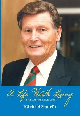 Life Worth Living: Michael Smurfit's Autobiography -  Michael Smurfit