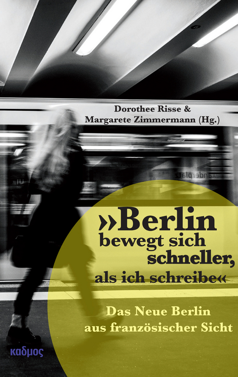 &raquo;Berlin bewegt sich schneller, als ich schreibe&laquo; - 