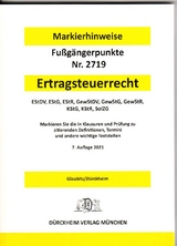 ERTRAGSTEUERRECHT D&uuml;rckheim-Markierhinweise/Fu&szlig;g&auml;ngerpunkte f&uuml;r das Steuerberaterexamen Nr. 2719 (2021) D&uuml;rckheim'sche Markierhinweise - Thorsten Glaubitz, Constantin D&uuml;rckheim