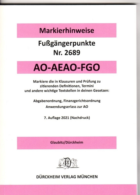 ABGABENORDNUNG & FGO D&uuml;rckheim-Markierhinweise/Fu&szlig;g&auml;ngerpunkte f&uuml;r das Steuerberaterexamen Nr. 2689 (2021): D&uuml;rckheim'sche Markierhinweise - Thorsten Glaubitz, Constantin D&uuml;rckheim