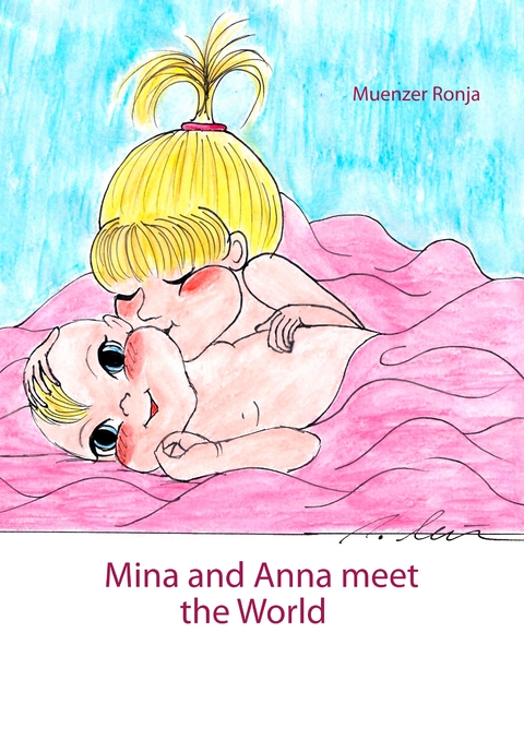 Mina and Anna meet the World - Muenzer Ronja