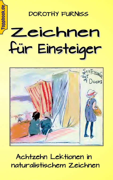 Zeichnen f&uuml;r Einsteiger - Dorothy Furniss