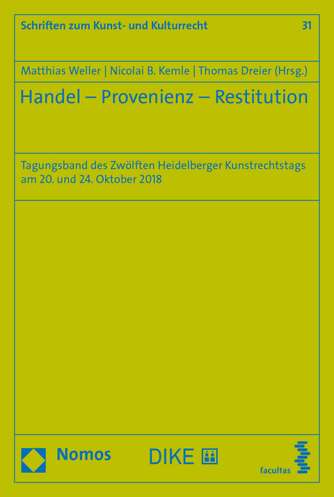 Handel &ndash; Provenienz &ndash; Restitution - Matthias Weller, Nicolai B. Kemle, Thomas Dreier