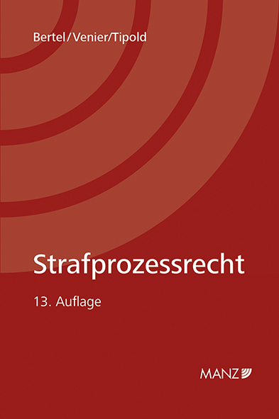 Strafprozessrecht - Christian Bertel, Andreas Venier, Alexander Tipold