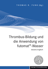 Thrombus-Bildung und die Anwendung von futomat&reg;-Wasser - 