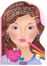 Das gro&szlig;e Schmink- und Style-Malbuch