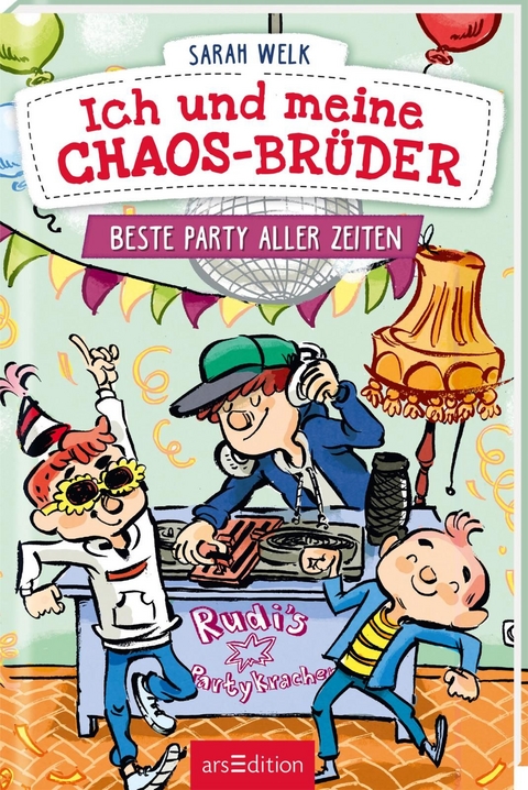 Ich und meine Chaos-Brüder – Beste Party aller Zeiten (Ich und meine Chaos-Brüder 3) - Sarah Welk