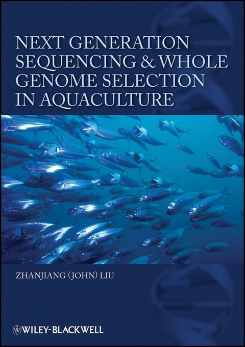 Next Generation Sequencing and Whole Genome Selection in Aquaculture - Zhanjiang (John) Liu