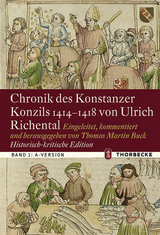 Chronik des Konstanzer Konzils 1414&ndash;1418 von Ulrich Richental. Historisch-kritische Edition - 