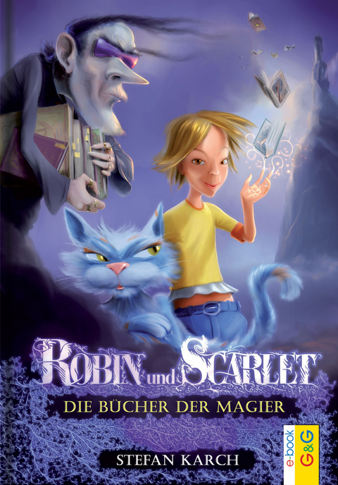 Robin und Scarlet - Die B&uuml;cher der Magier - Stefan Karch