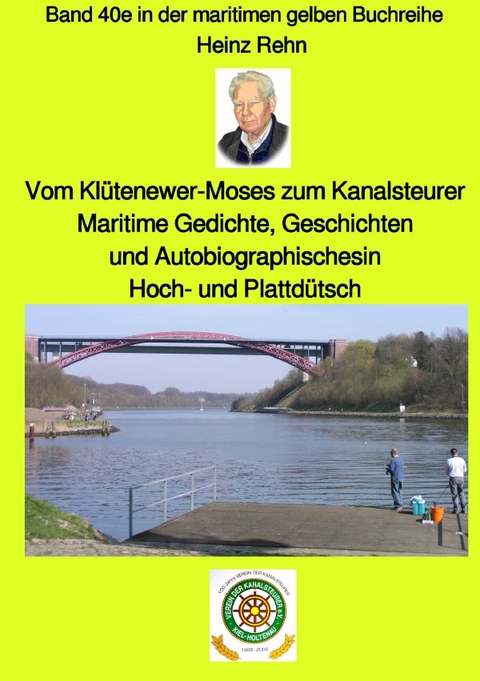 maritime gelbe Reihe bei J&uuml;rgen Ruszkowski / Vom Kl&uuml;tenewer-Moses zum Kanalsteurer - Maritime Gedichte, Geschichten und Autobiographisches in Romanform in Hoch- und Plattd&uuml;tsch - Band 40e sw in der maritimen gelben Buchreihe bei J&uuml;rgen Ruszkowski - J&uuml;rgen Ruszkowski