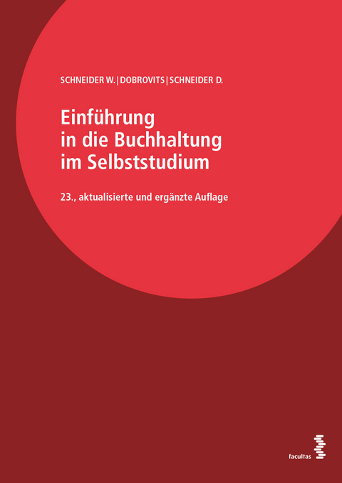 Einf&uuml;hrung in die Buchhaltung im Selbststudium - Wilfried Schneider, Ingrid Dobrovits, Dieter Schneider