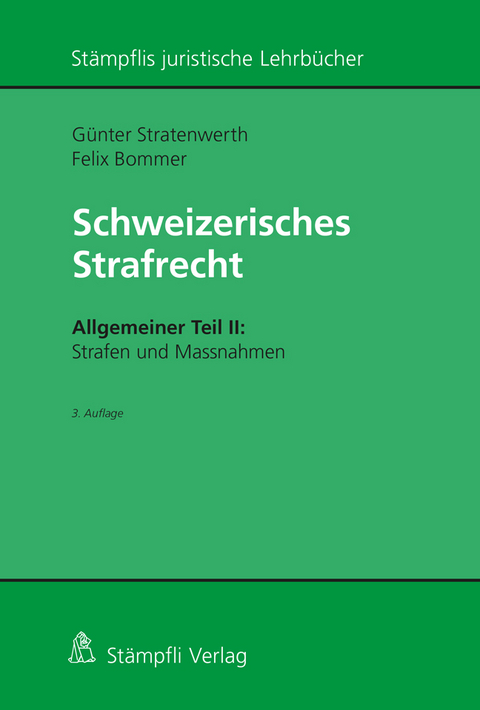 Schweizerisches Strafrecht, Allgemeiner Teil II: Strafen und Massnahmen - G&uuml;nter Stratenwerth, Felix Bommer