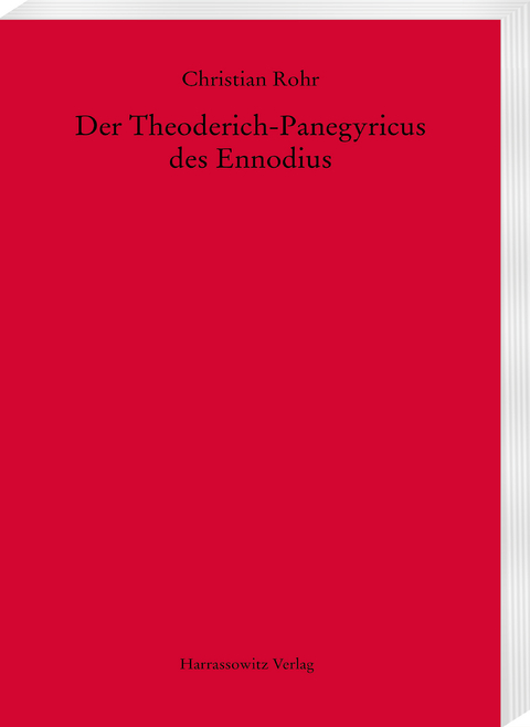Der Theoderich-Panegyricus des Ennodius - Christian Rohr