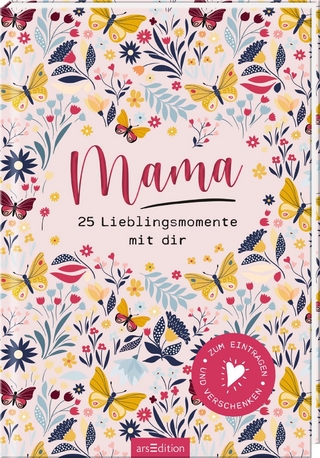 Mama – 25 Lieblingsmomente mit dir