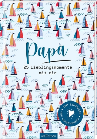 Papa – 25 Lieblingsmomente mit dir