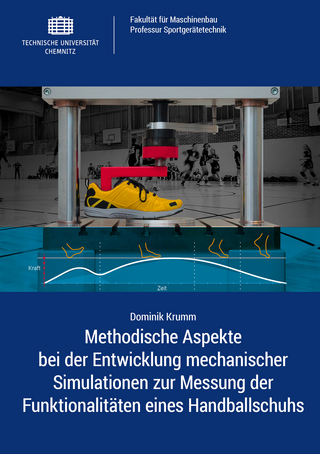 Methodische Aspekte bei der Entwicklung mechanischer Simulationen zur Messung der Funktionalitäten eines Handballschuhs
