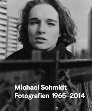 Michael Schmidt Fotografien 1965–2014