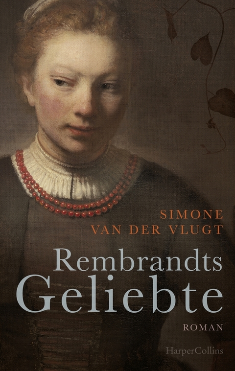 Rembrandts Geliebte - Simone van der Vlugt