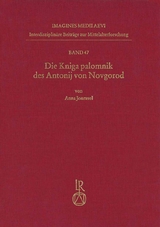 Die Kniga palomnik des Antonij von Novgorod - Anna Jouravel