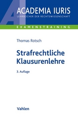 Strafrechtliche Klausurenlehre - Rotsch, Thomas