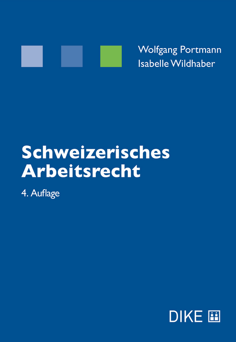 Schweizerisches Arbeitsrecht - Wolfgang Portmann, Isabelle Wildhaber