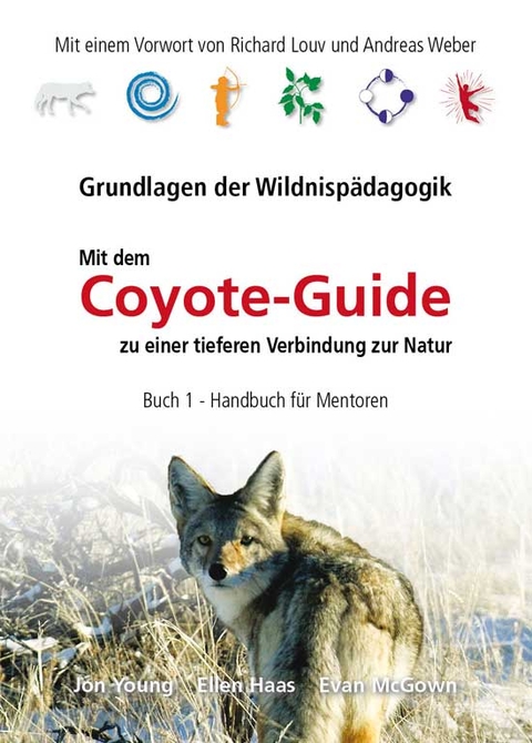 Mit dem Coyote-Guide zu einer tieferen Verbindung zur Natur - Jon Young, Ellen Haas, Evan McGown