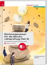 Rechnungswesen für die Berufsreifeprüfung (Teil 3) Personalverrechnung & Steuerlehre aktuell + digitales Zusatzpaket + E-Book - Gassner-Rauscher, Barbara; Rammer, Elke