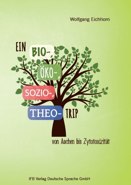 EIN BIO-, &Ouml;KO-, SOZIO-, THEO-TRIP - Wolfgang Eichhorn