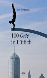 100 Orte in L&uuml;ttich - Rolf Minderjahn