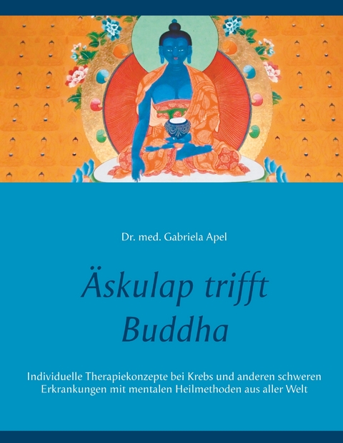 &Auml;skulap trifft Buddha - Gabriela Apel