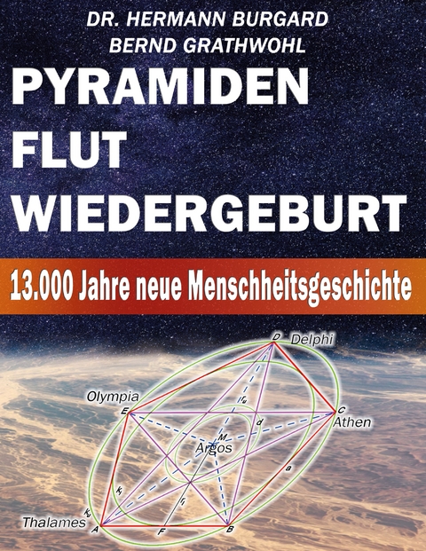 Pyramiden, Flut und Wiedergeburt - Bernd Grathwohl, Hermann Burgard