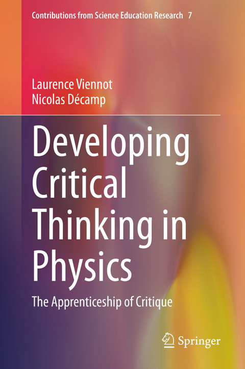 Developing Critical Thinking in Physics - Laurence Viennot, Nicolas D&eacute;camp