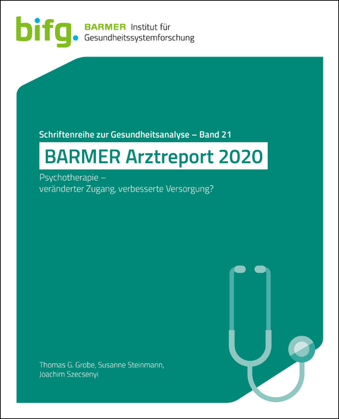 BARMER Arztreport 2020 - Thomas G. Grobe, Susanne Steinmann, Joachim Szecsenyi