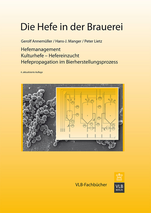 Die Hefe in der Brauerei - Hans-J. Manger, Gerolf Annem&uuml;ller, Peter Lietz