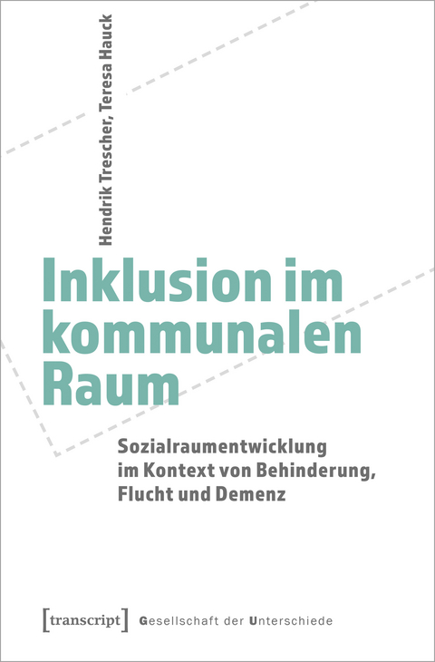 Inklusion im kommunalen Raum - Hendrik Trescher, Teresa Hauck