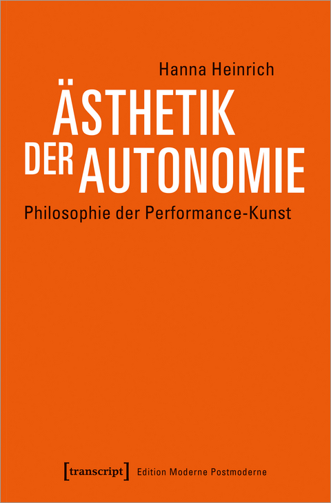 &Auml;sthetik der Autonomie - Hanna Heinrich