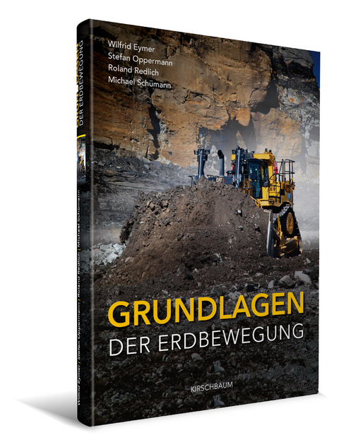 Grundlagen der Erdbewegung - Wilfrid Eymer, Stefan Oppermann, Roland Redlich, Michael Sch&uuml;mann