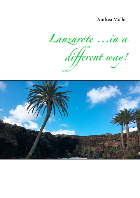 Lanzarote ...in a different way! - Andrea M&uuml;ller