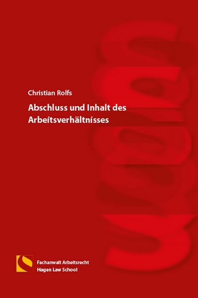 Abschluss und Inhalt des Arbeitsverh&auml;ltnisses - Christian Rolfs