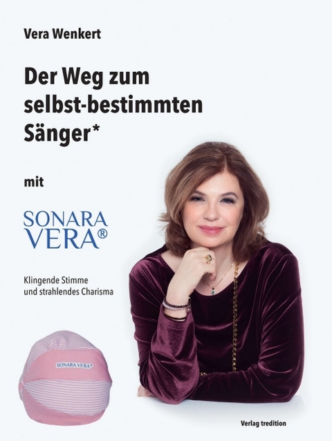 Der Weg zum selbst-bestimmten S&auml;nger - Vera Wenkert