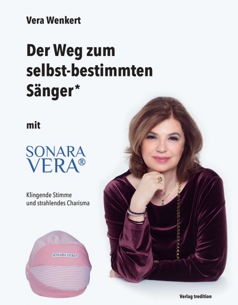 Der Weg zum selbst-bestimmten S&auml;nger - Vera Wenkert