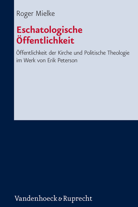 Eschatologische &Ouml;ffentlichkeit -  Roger Mielke