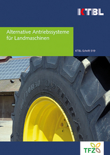 Alternative Antriebssysteme f&uuml;r Landmaschinen - Edgar Remmele, Henning Eckel, Roland H&ouml;rner, Peter Pickel, Josef Rathbauer, Gerd Reinhold, Roger Stirnimann, Norbert Uppenkamp