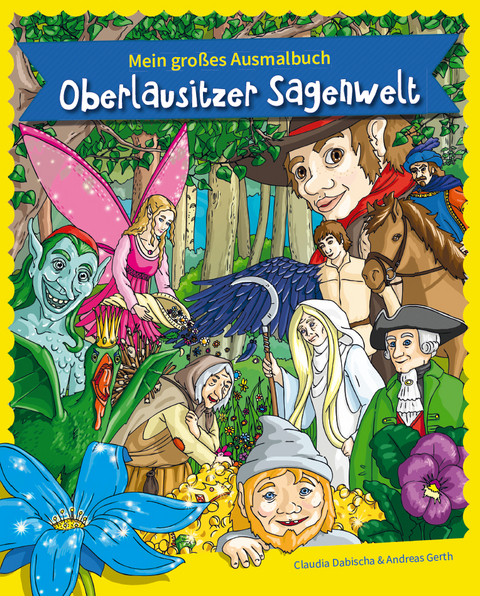Oberlausitzer Sagenwelt - Andreas Gerth, Claudia Dabischa