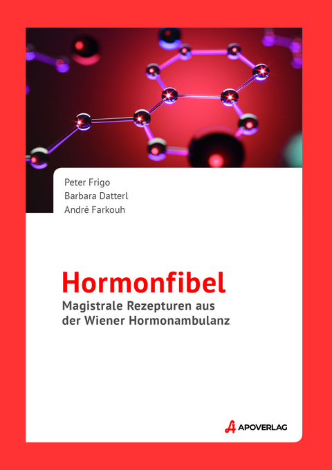 Hormonfibel - Peter Frigo, Barbara Datterl, Andr&eacute; Farkouh