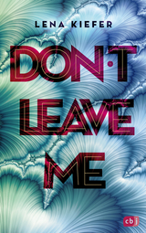 Don't LEAVE me - Lena Kiefer