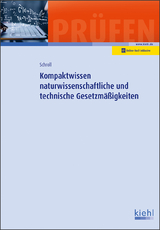 Kompaktwissen naturwissenschaftliche und technische Gesetzm&auml;&szlig;igkeiten - Stefan Schroll