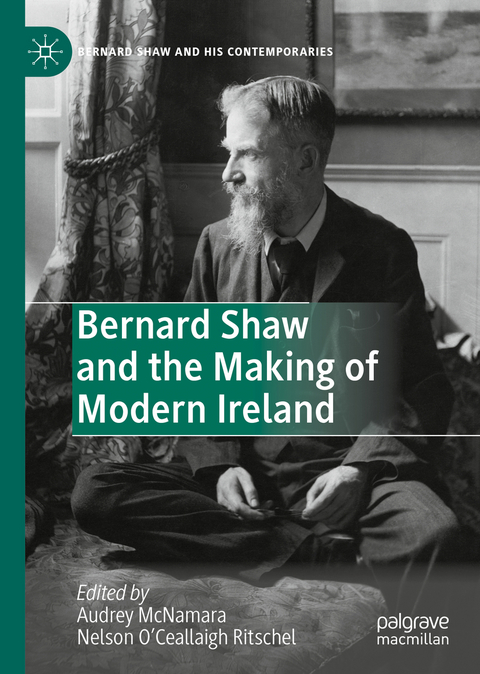 Bernard Shaw and the Making of Modern Ireland - 