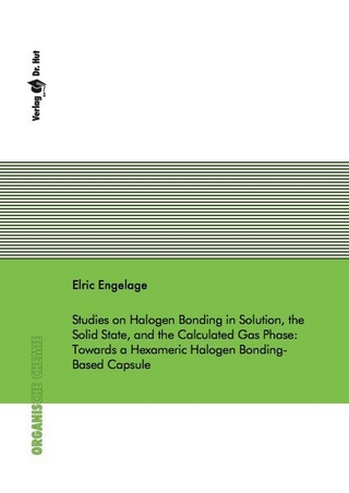 Studies on Halogen Bonding in Solution, the Solid State, and the Calculated Gas Phase: Towards a Hexameric Halogen Bonding-Based Capsule